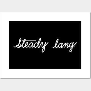 Steady Lang (Dark Version) Posters and Art